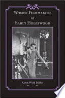 Women filmmakers in early Hollywood /