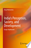 India's perception, society, and development : essays unpleasant /