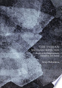 The Indian Metamorphosis : Essays on Its Enlightenment, Education, and Society /