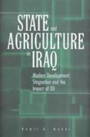 State and agriculture in Iraq : modern development, stagnation and the impact of oil /