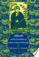 Alfarabi and the foundation of Islamic political philosophy /