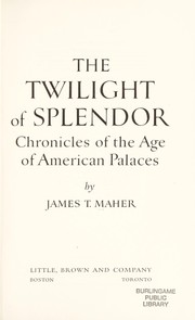 The twilight of splendor : chronicles of the age of American palaces /