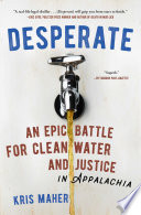 Desperate : an epic battle for clean water and justice in Appalachia /