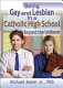 Being gay and lesbian in a Catholic high school : beyond the uniform /