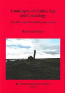 Landscapes of gender, age and cosmology : burial perceptions in Viking Age Iceland /