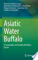 Asiatic Water Buffalo : A Sustainable and Healthy Red Meat Source /