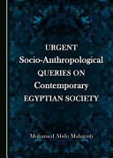 Urgent socio-anthropological queries on contemporary Egyptian society /
