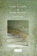 L'esprit de l'escalier ou les degrés du savoir /