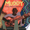 Muddy  : the story of blues legend Muddy Waters /