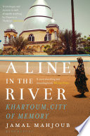 A Line in the River : Khartoum, City of Memory /