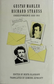 Gustav Mahler, Richard Strauss : correspondence, 1888-1911 /