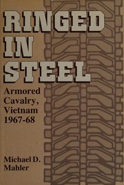 Ringed in steel : armored cavalry, Vietnam 1967-68 /