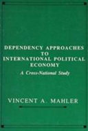 Dependency approaches to international political economy : a cross-national study /