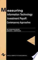 Measuring information technology investment payoff : contemporary approaches /