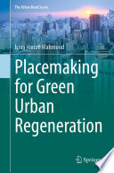 Placemaking for Green Urban Regeneration /