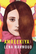 Amreekiya : a novel /