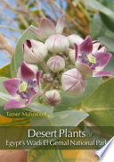 Desert plants of Egypt's Wadi El Gemal National Park /