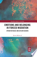 Emotions and belonging in forced migration : Syrian refugees and asylum seekers /