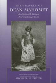 The travels of Dean Mahomet : an eighteenth-Century journey through India /