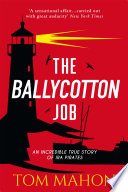 The Ballycotton job : an incredible true story of IRA pirates /