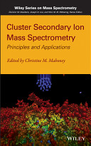 Cluster secondary ion mass spectrometry : principles and applications /