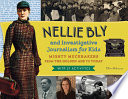 Nellie Bly and investigative journalism for kids : mighty muckrakers from the golden age to today, with 21 activities /