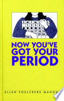 Now you've got your period /