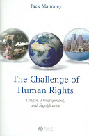The challenge of human rights : their origin, development, and significance /