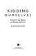 Kidding ourselves : breadwinning, babies, and bargaining power /