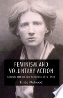 Feminism and Voluntary Action : Eglantyne Jebb and Save the Children, 1876-1928 /