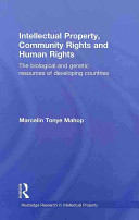 Intellectual property, community rights and human rights : the biological and genetic resources of developing countries /