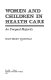 Women and children in health care : an unequal majority /
