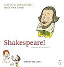 Shakespeare! : seine Werke, seine Welt /