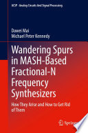 Wandering Spurs in MASH-Based Fractional-N Frequency Synthesizers : How They Arise and How to Get Rid of Them  /