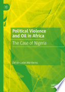 Political Violence and Oil in Africa : The Case of Nigeria /