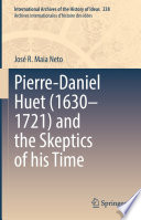 Pierre-Daniel Huet (1630-1721) and the Skeptics of his Time /