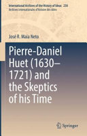 Pierre-Daniel Huet (1630-1721) and the skeptics of his time /