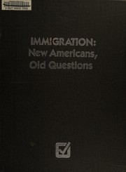 Immigration : new Americans, old questions /