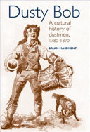 Dusty Bob : a cultural history of dustmen, 1780-1870 /