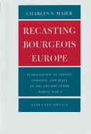 Recasting bourgeois Europe : stabilization in France, Germany, and Italy in the decade after World War I /