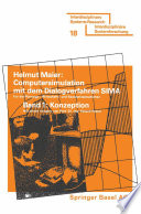 Computersimulation mit dem Dialogverfahren SIMA : Konzeption und Dokumentation mit zwei Anwendungsbeispielen, Möglichkeiten und Grenzen des Einsatzes in der wirtschafts- und sozialwissenschaftlichen Forschung, Planung und Planungspraxis.