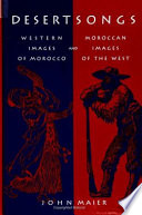 Desert songs : western images of Morocco and Moroccan images of the West /