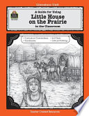 A guide for using Little house on the prairie in the classroom /