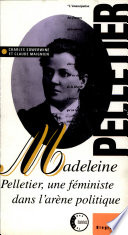 Madeleine Pelletier, une féministe dans l'arène politique /
