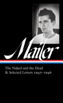 The naked and the dead & selected letters, 1945-1946 /