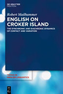English on Croker Island : the synchronic and diachronic dynamics of contact and variation /
