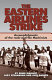 The Eastern Airlines strike : accomplishments of the rank-and-file Machinists and gains for the labor movement /