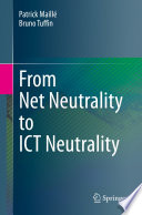 From Net Neutrality to ICT Neutrality  /