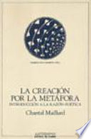 La creación por la metáfora : introducción a la razón-poética /