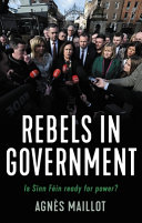 Rebels in government : is Sinn FeÌ?in ready for power? /